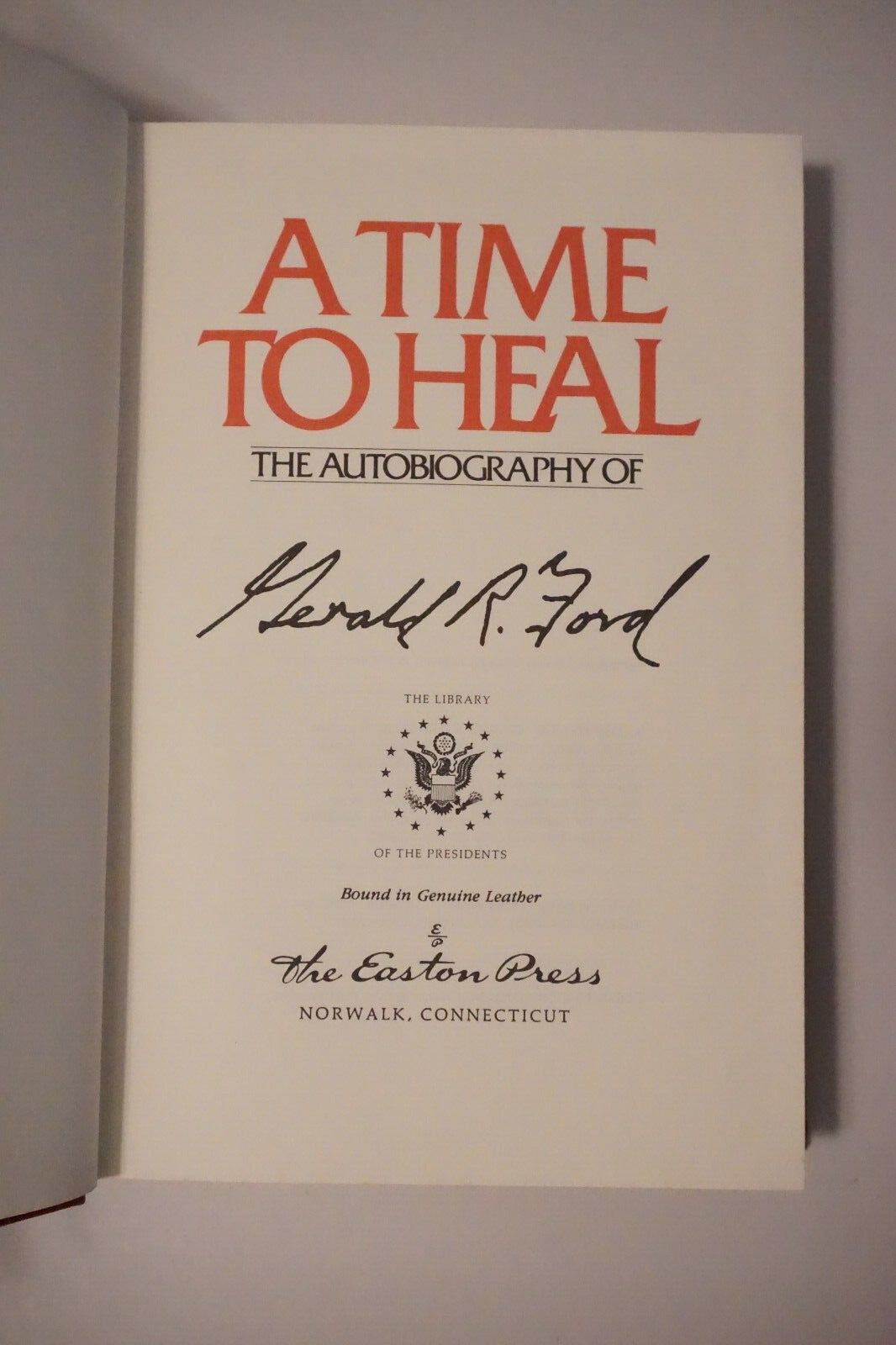 A Time To Heal by Gerald Ford 1987 Signed Easton Press