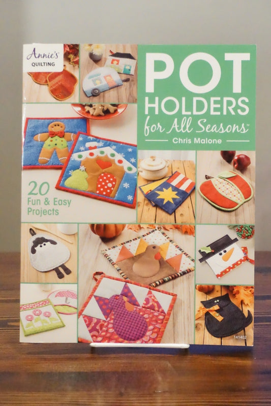 Pot Holders for All Seasons Chris Malone Annie's Quilting Pattern Book 20 Projects