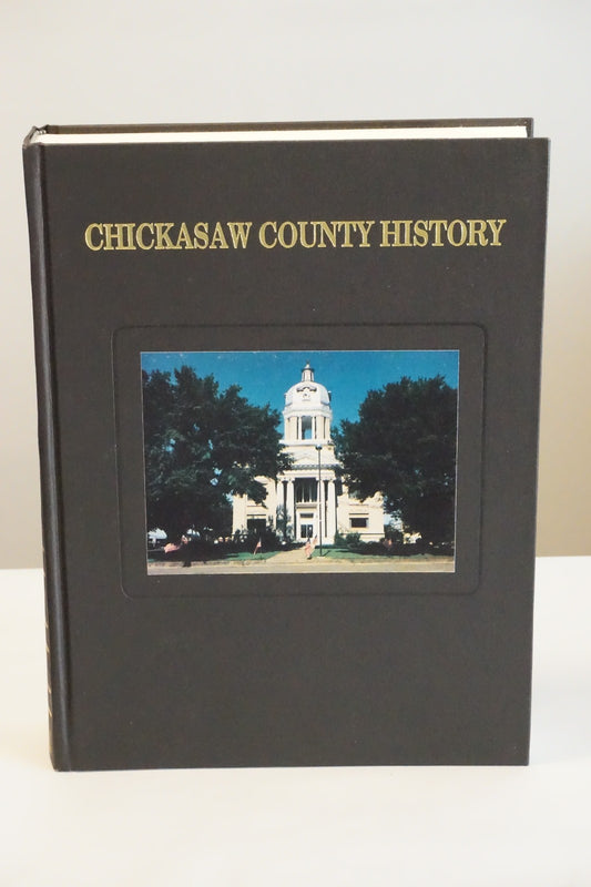 History of Chickasaw County, Mississippi: Volume II Hardcover