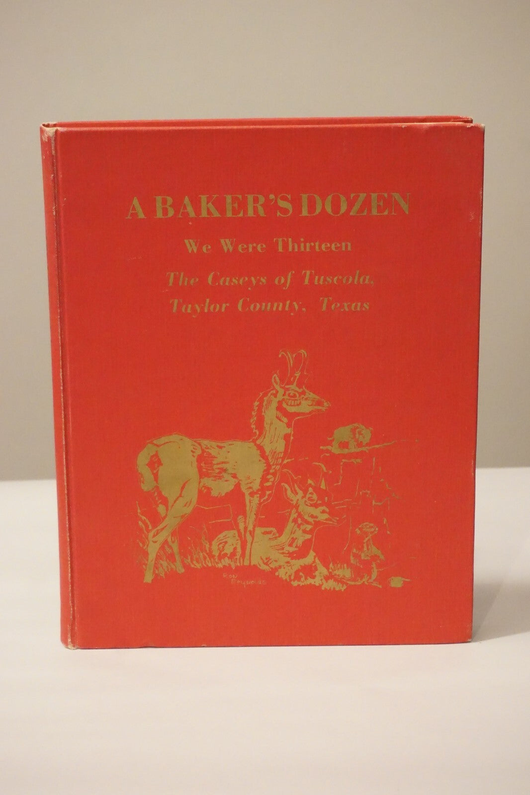 A Baker's Dozen: The Casey's of Tuscola, Texas by Clifford B. Casey 1974 Signed