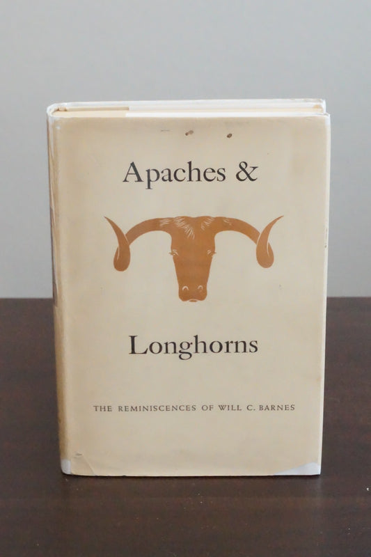 Apaches and Longhorns by Will C. Barnes 1941 HC DJ
