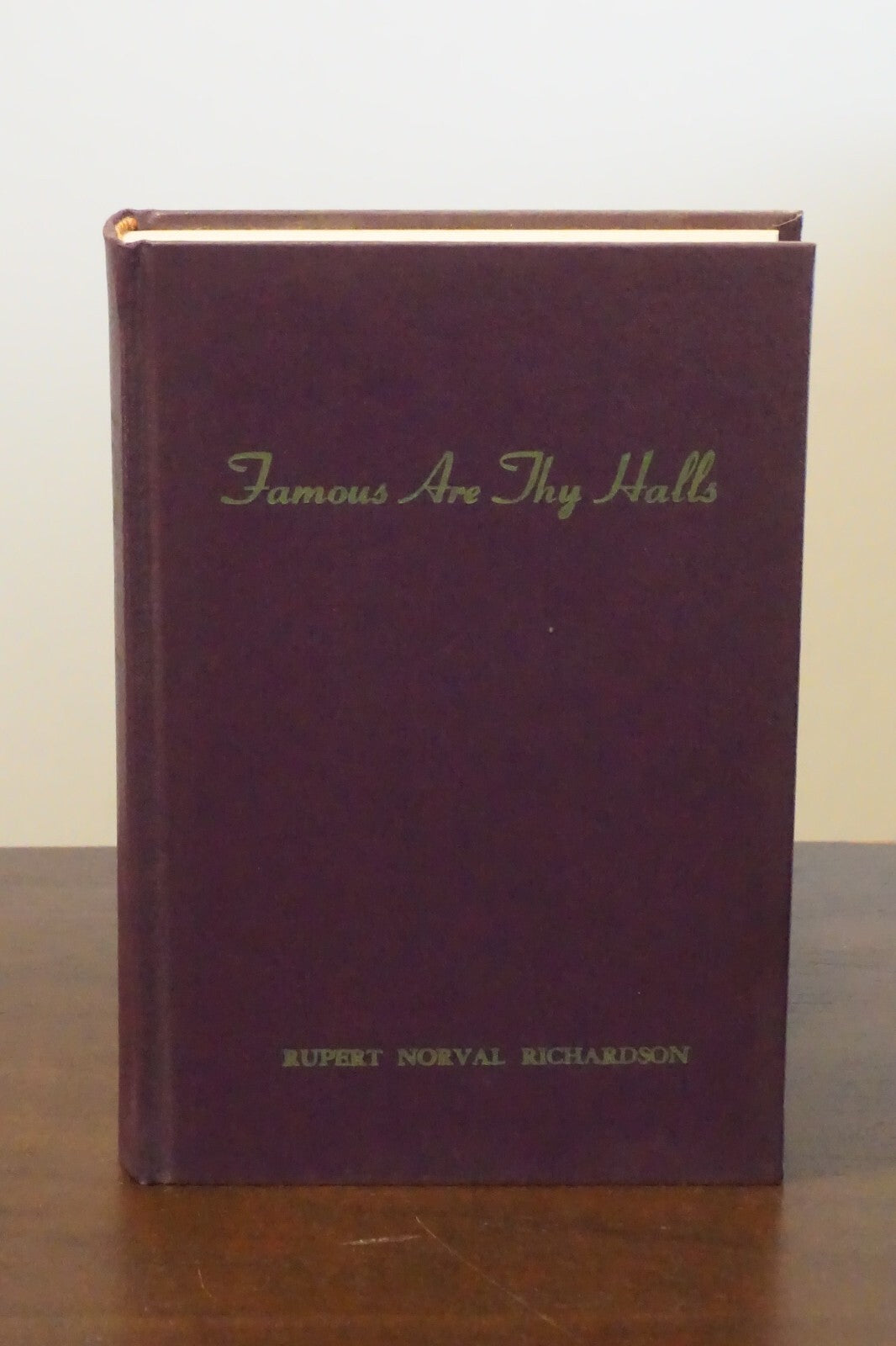 Famous Are Thy Halls by Rupert Norval Richardson 1964 HC DJ Signed