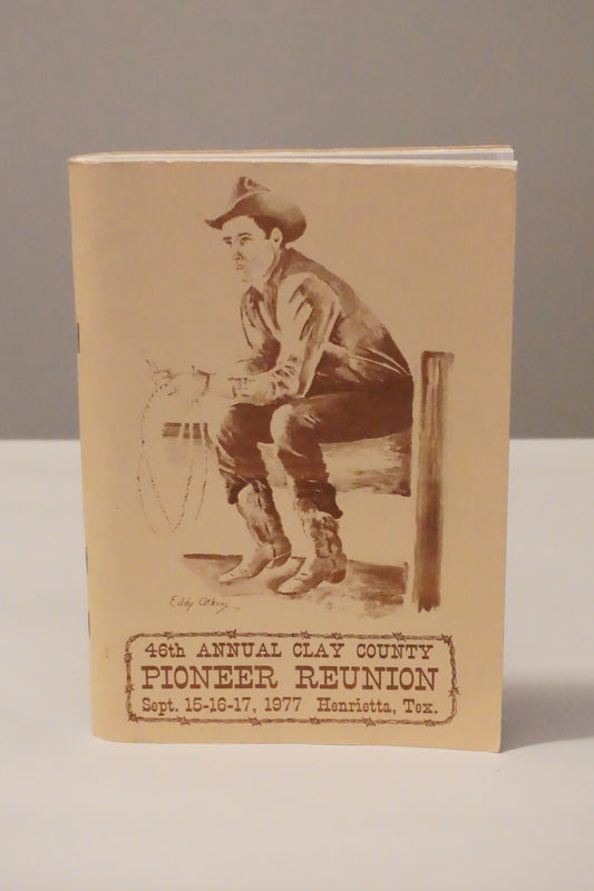 46th Annual Clay County, Texas Pioneer Reunion Booklet 1977 Henrietta, Texas