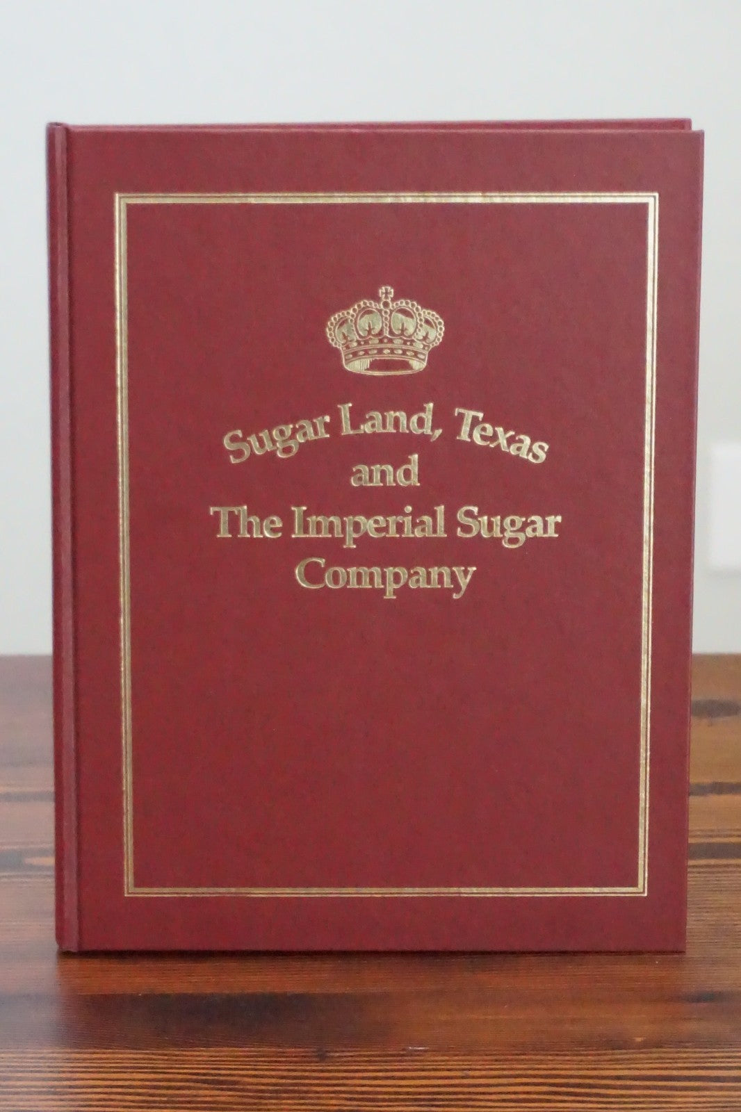 Sugar Land, Texas and The Imperial Sugar Company by R.M. Armstrong 1991 Signed