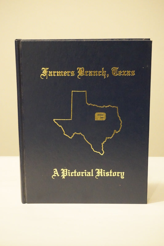 Farmers Branch, Texas: A Pictorial History 1996 Hardcover