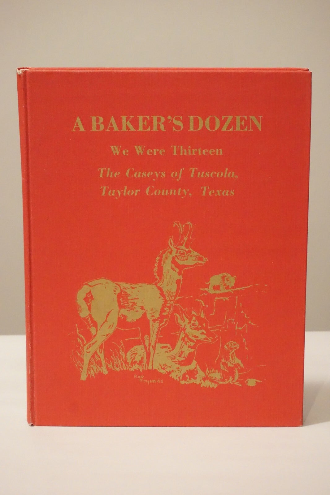 A Baker's Dozen: The Casey's of Tuscola, Texas by Clifford B. Casey 1974 Signed
