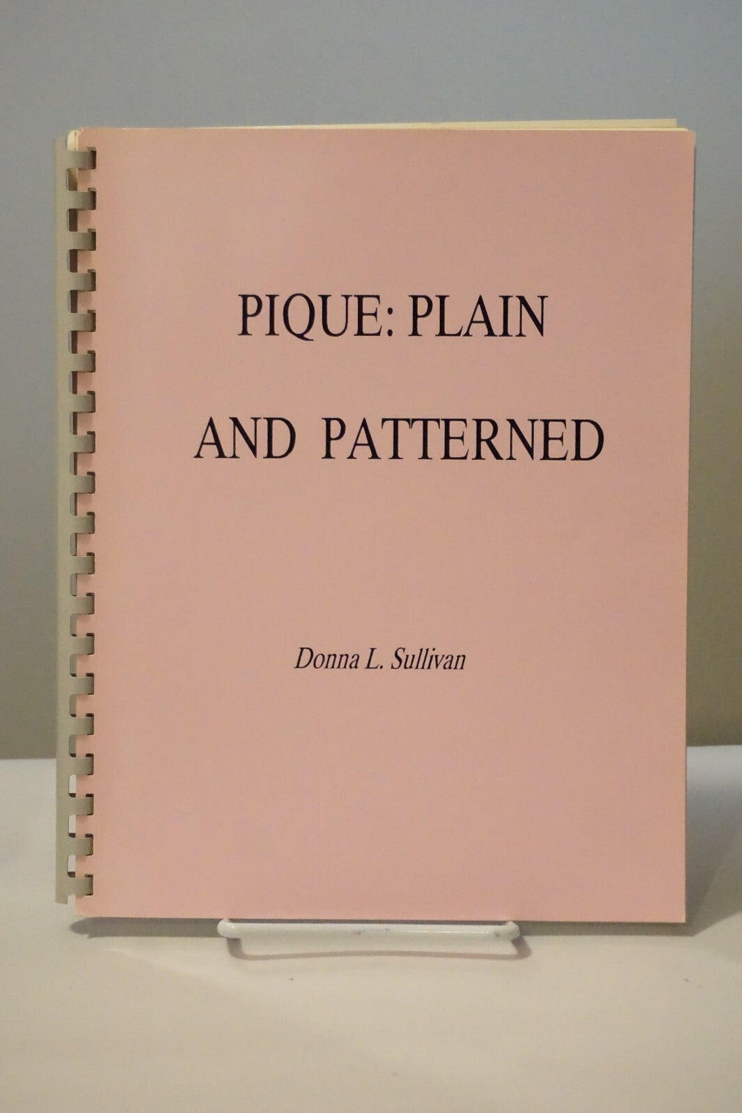 Pique: Plain and Patterned by Donna L. Sullivan 1988 Signed