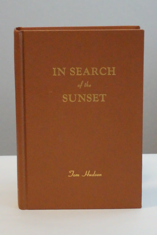 In Search of the Sunset by Tom Hudson 1980 Hardcover Signed