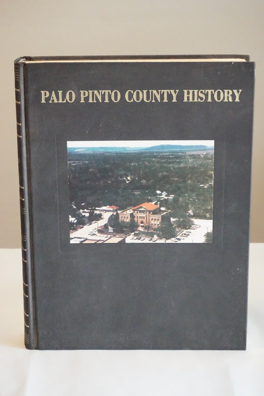 Palo Pinto, Texas County History Volume 1 1986 Hardcover