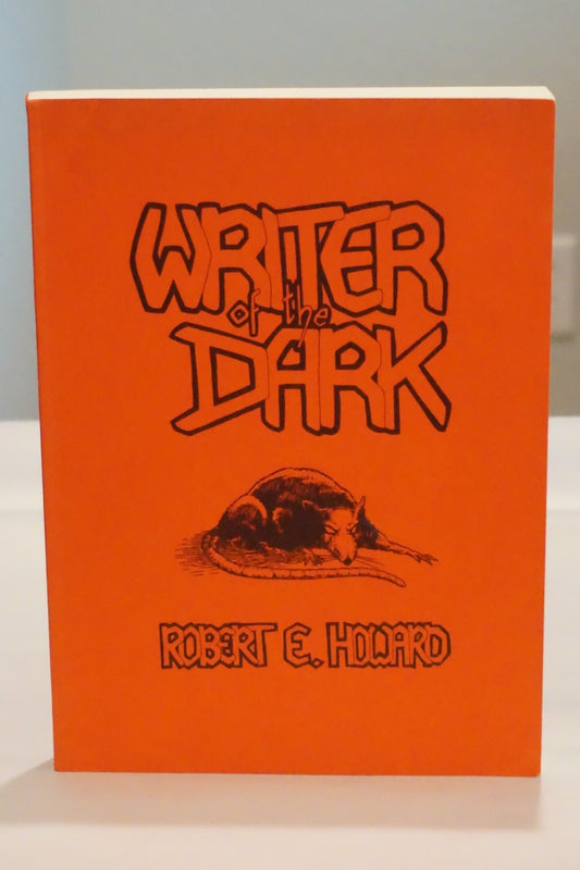 Writer of the Dark by Robert E. Howard 1986 Softcover Limited Edition