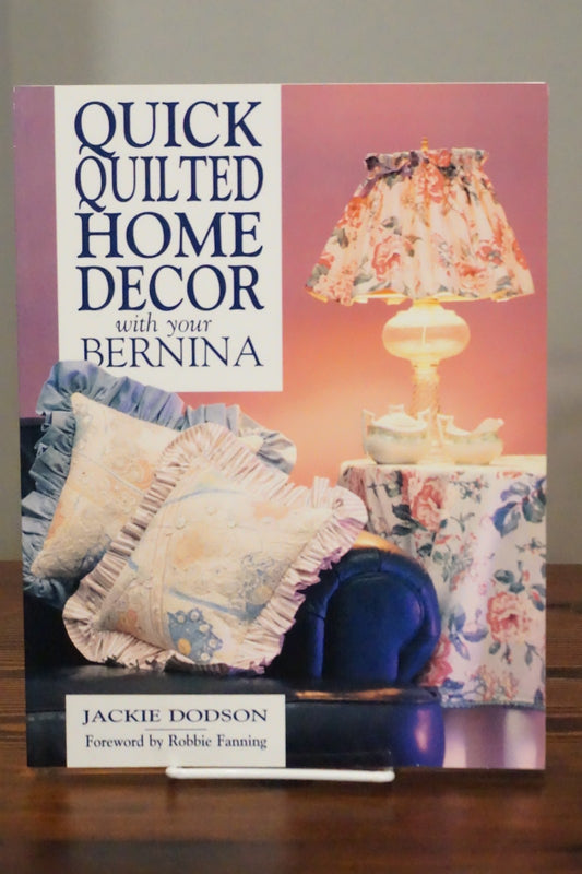 Quick-Quilted Home Decor with Your Bernina Jackie Dodson Chilton 1994 Machine Quilting Book