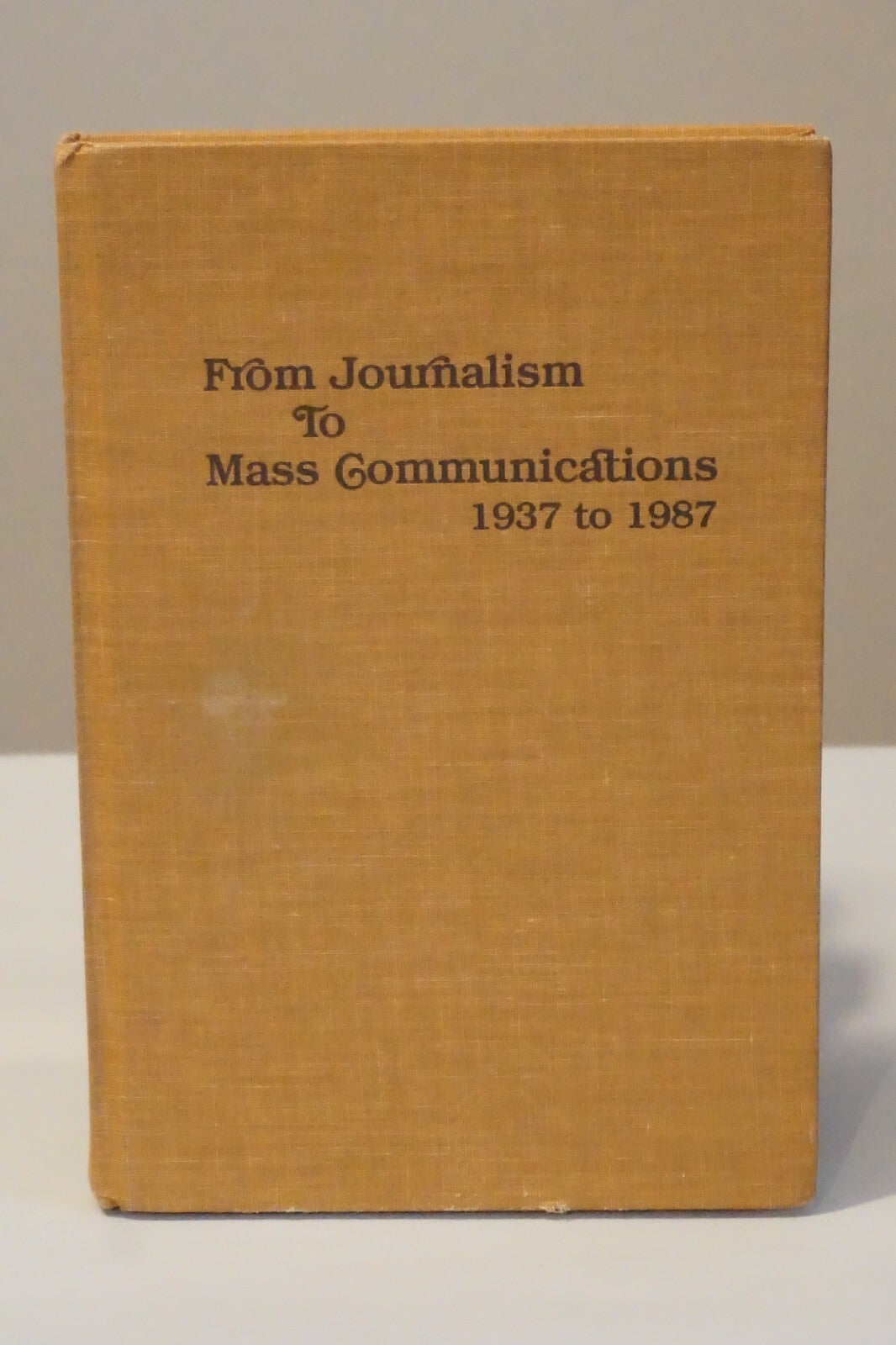 From Journalism To Mass Communication 1937 to 1987 Texas Tech University
