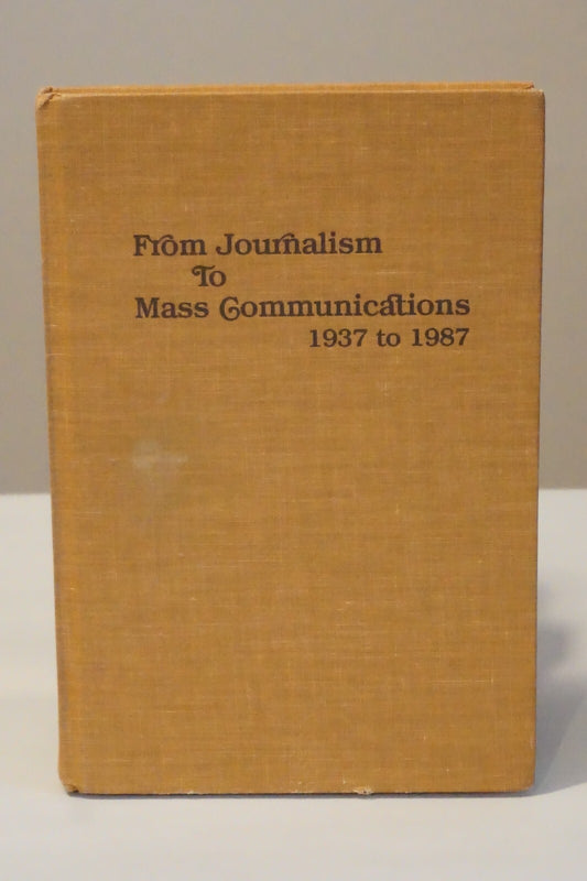 From Journalism To Mass Communication 1937 to 1987 Texas Tech University