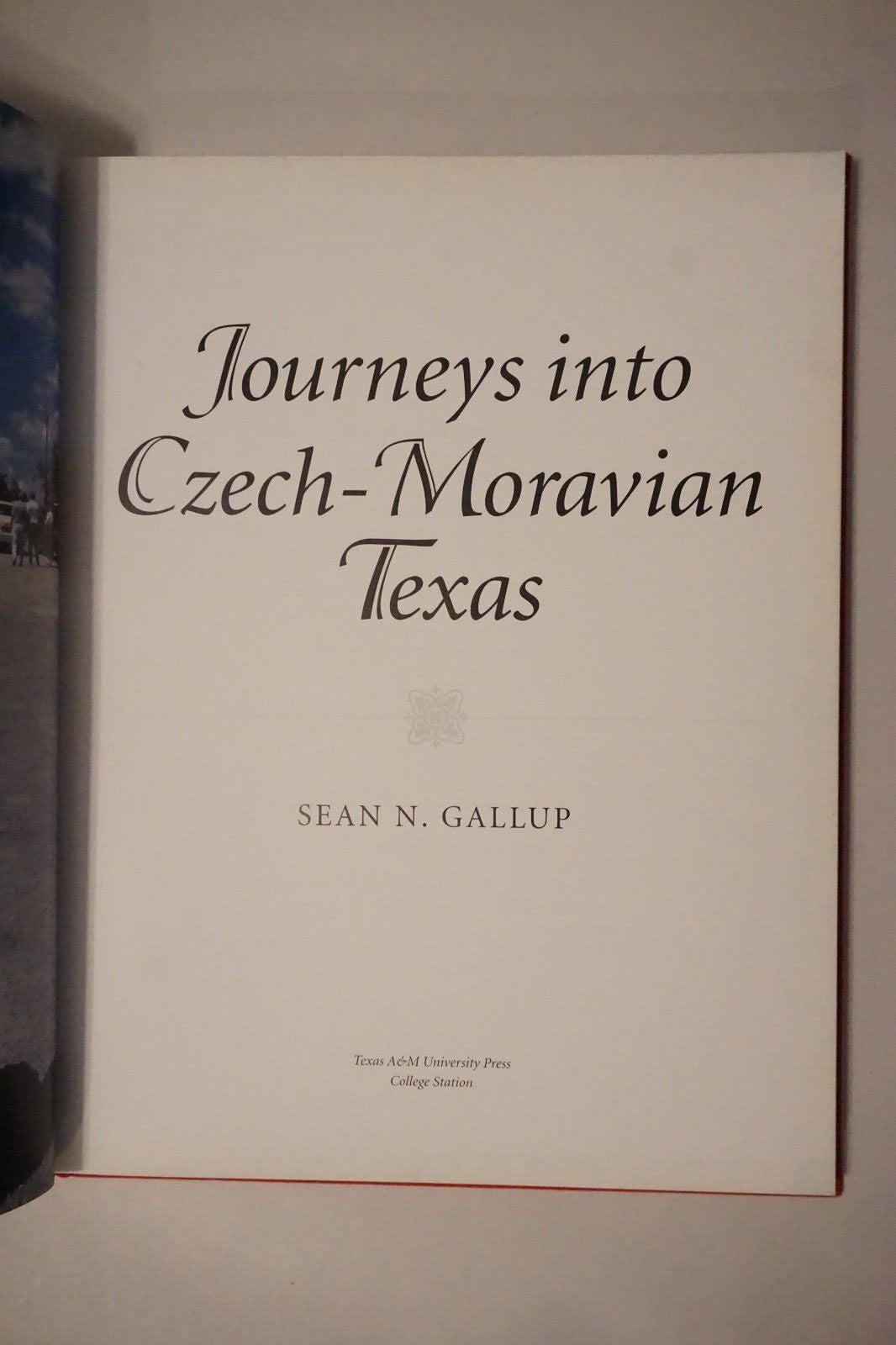 Journeys into Czech-Moravian Texas by Sean N. Gallup 1998 HC DJ