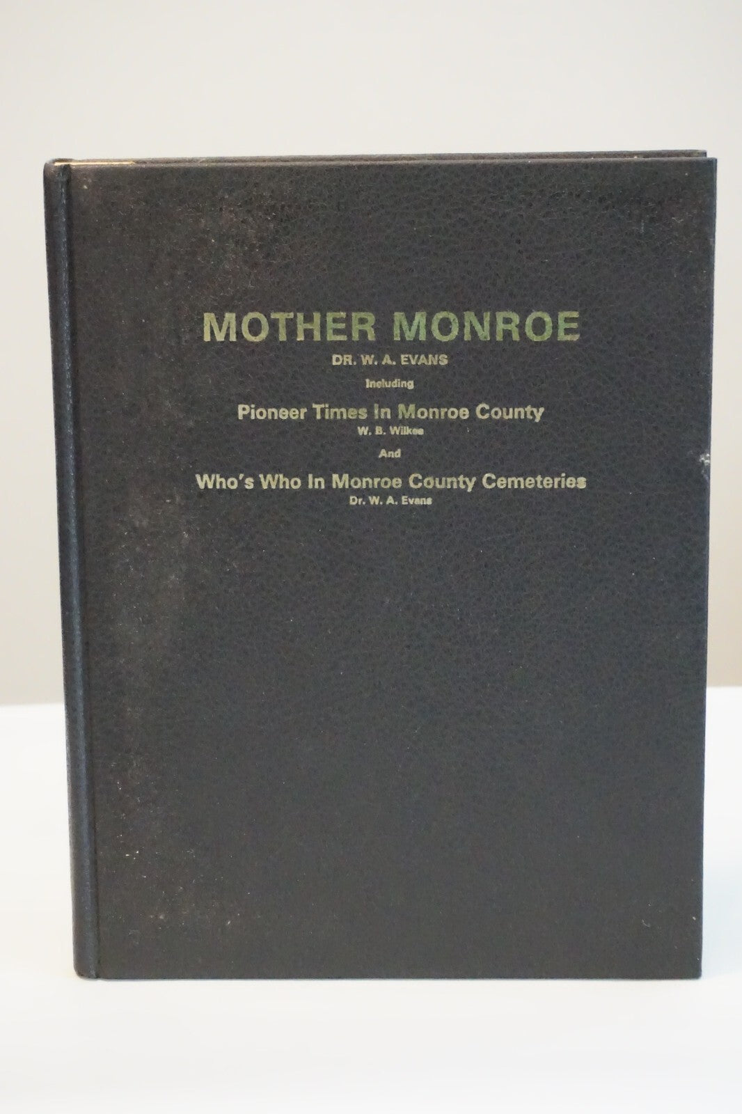 Mother Monroe by Dr. W.A. Evans 1979 HC Monroe County, Mississippi