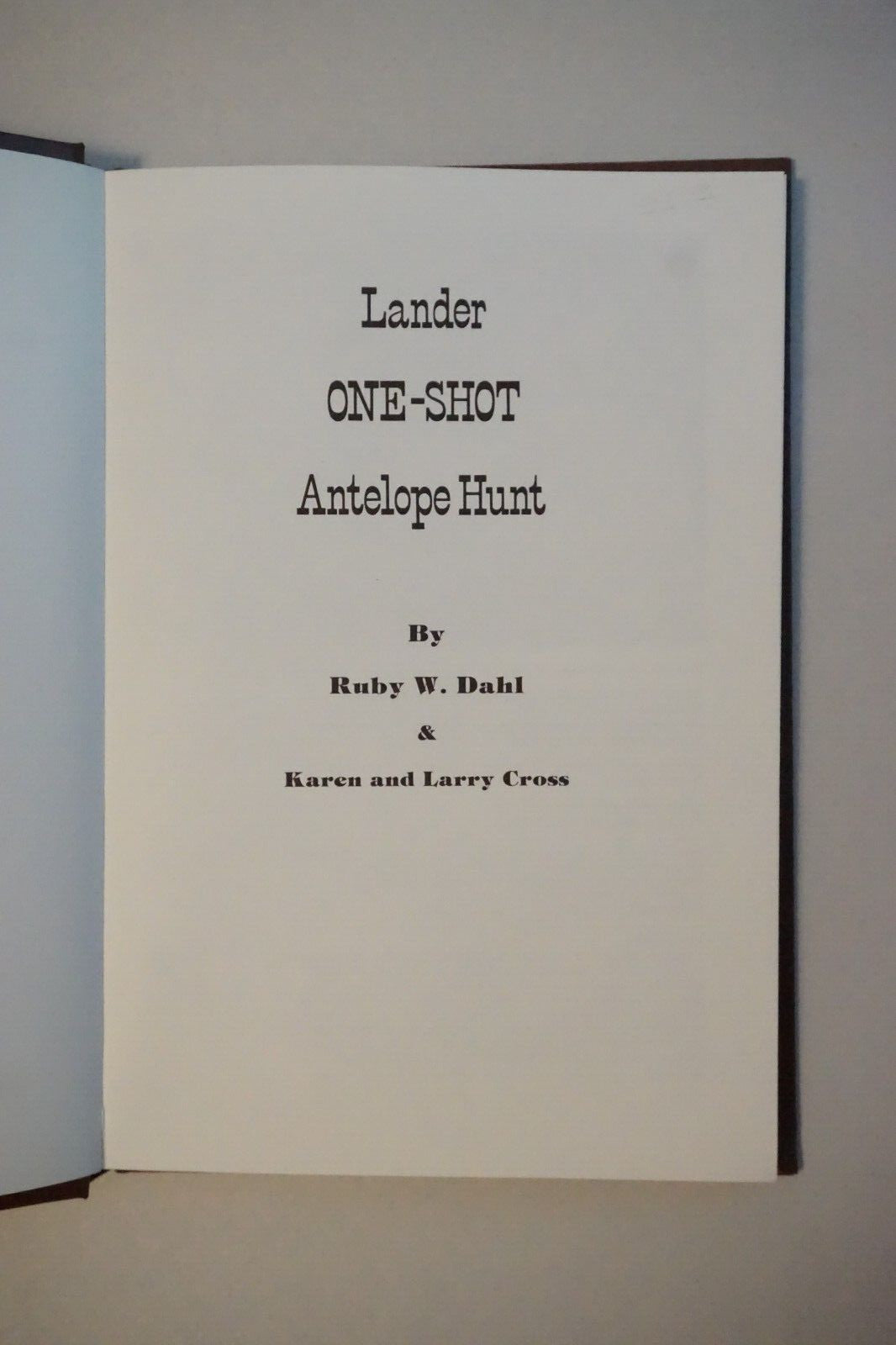 Lander One-Shot Antelope Hunt by Ruby B. Dahl 1986 Hardcover 9780961717803| eBay