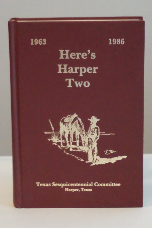 Here's Harper Two (1963 - 1986) Hardcover 1st Edition 1986 History of Harper, TX