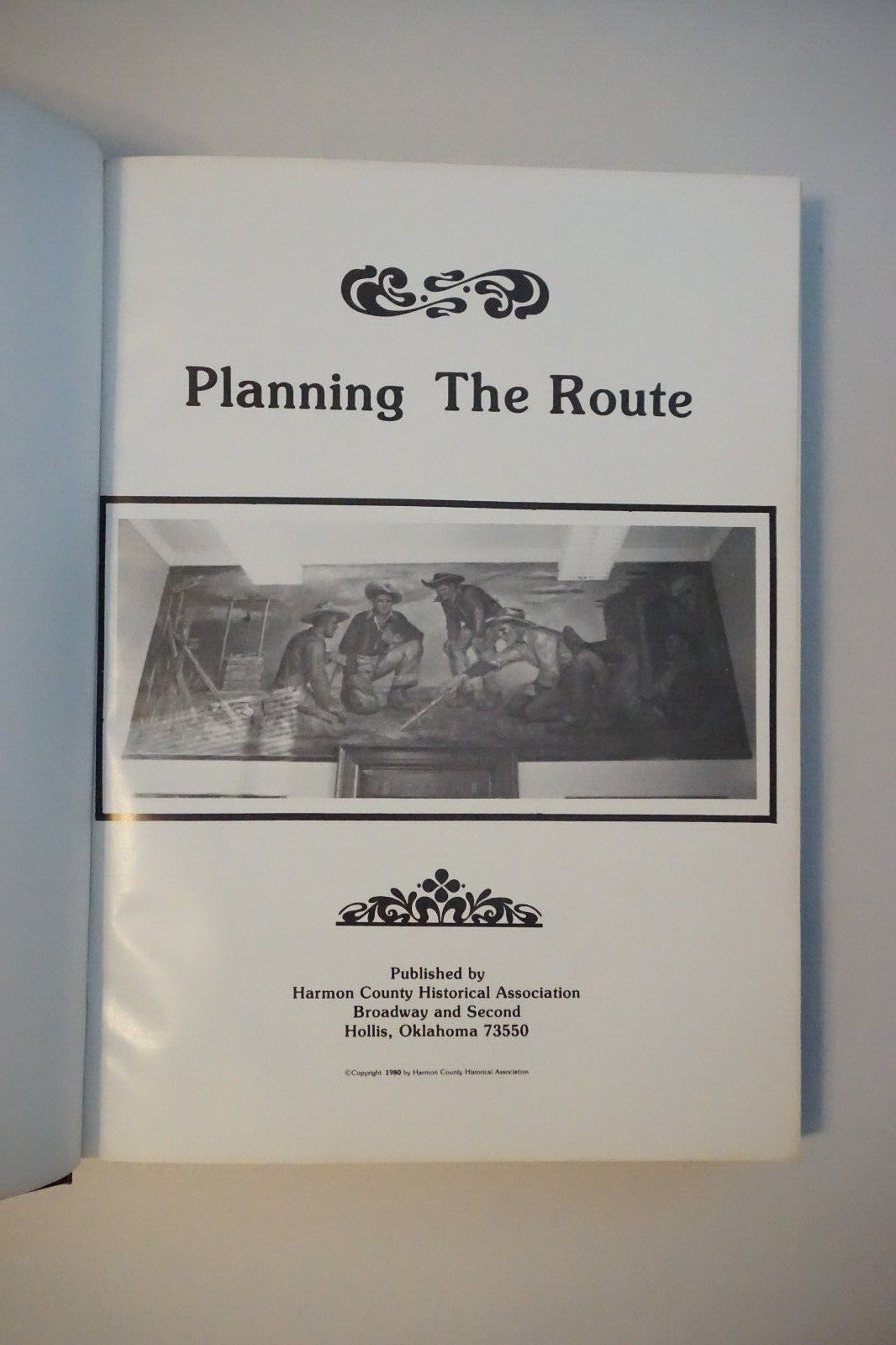 Planning the Route: History of Harmon County, Oklahoma 1980 HC