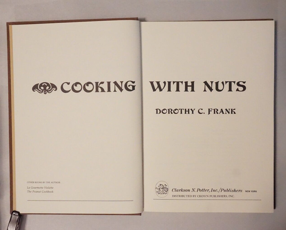 Cooking With Nuts by Dorothy C. Frank 1979 Hardcover Dust Jacket