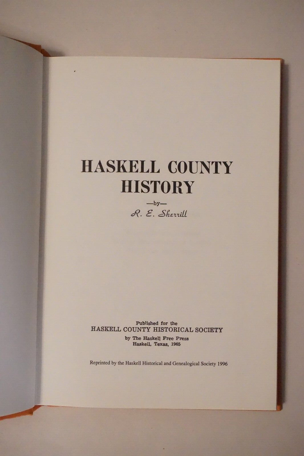 Haskell County, Texas History by R.E. Sherrill 1996 Hardcover