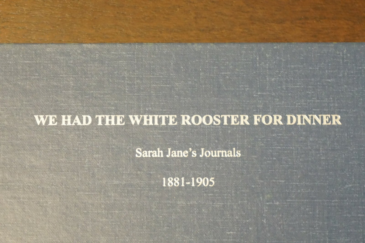 We Had The White Rooster For Dinner by Clifford and Gladys May 1999 Hardcover