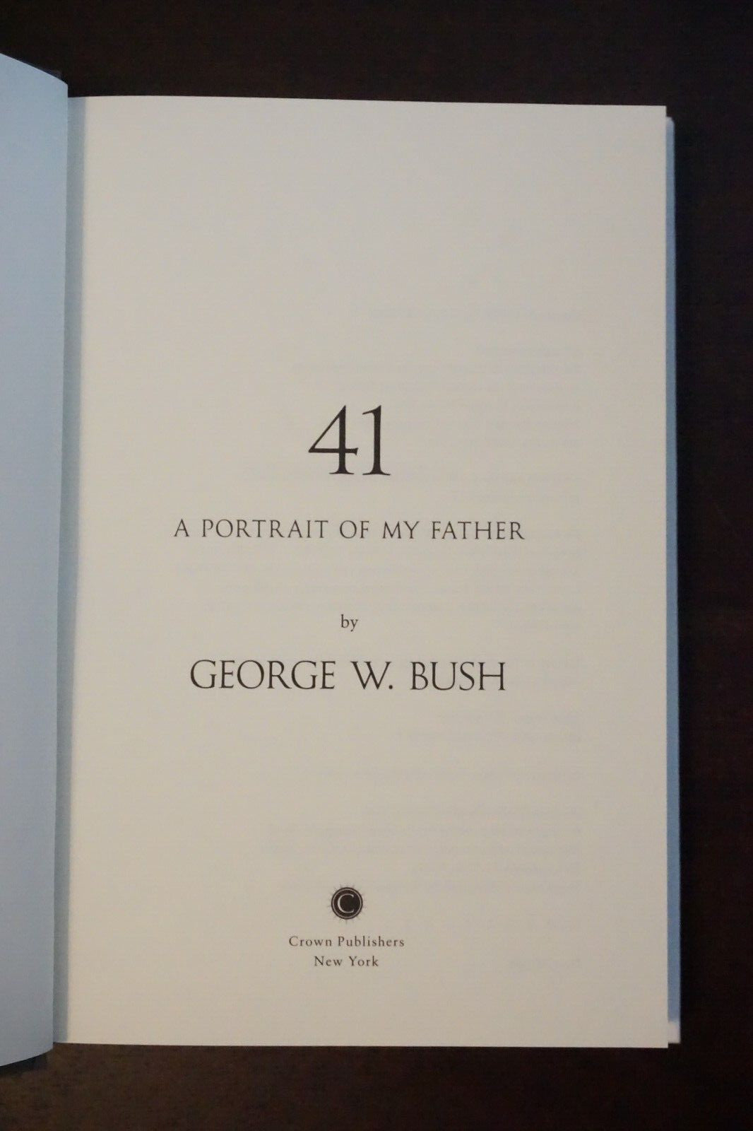 41 - A Portrait of My Father by George W. Bush 2014 Signed 1st Edition HC DJ
