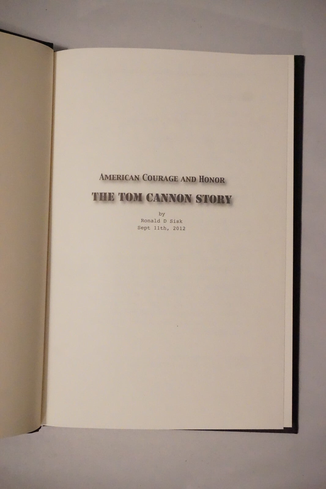 American Courage and Honor: The Tom Cannon Story by Ronald D. Sisk 2012 1st Ed