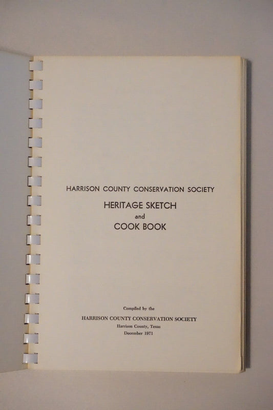 Harrison County, Texas Heritage Sketch and Cookbook 1971