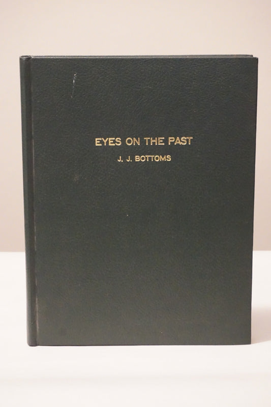 Eyes On The Past by J. J. Bottoms 1998 Hardcover