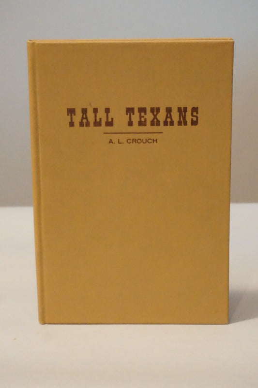 Tall Texans: Famous, Infamous & Otherwise by A. L. Crouch 1953 Signed Hardcover
