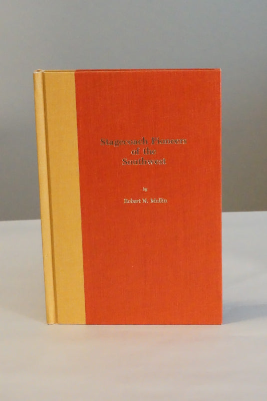 Stagecoach Pioneers of the Southwest by Robert N. Mullin 1983 HC