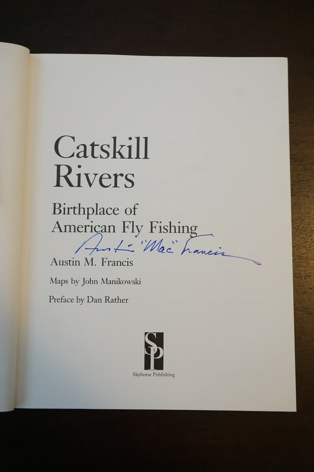 Catskill Rivers: Birthplace of American Fly Fishing by Austin Francis Signed SC