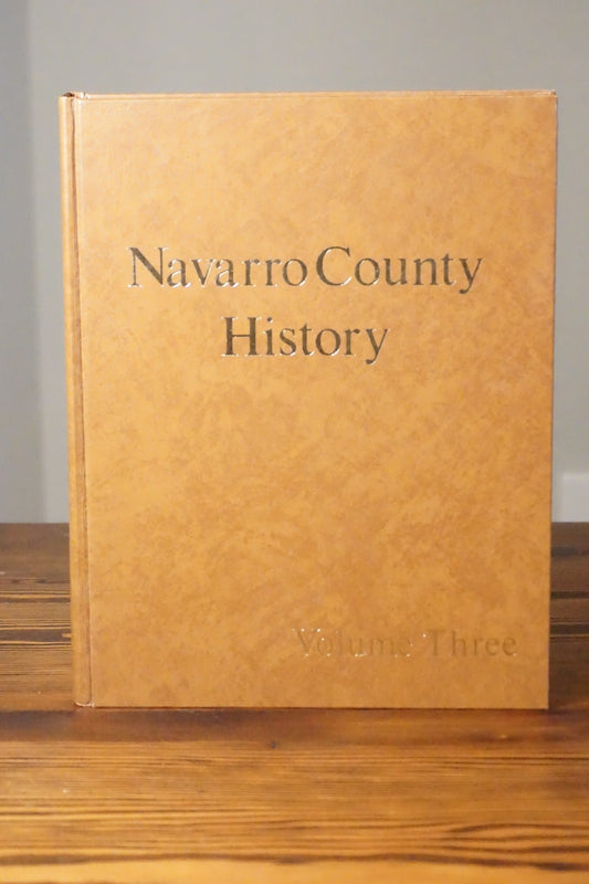 Navarro County, Texas History - Volume Three 1983 HC
