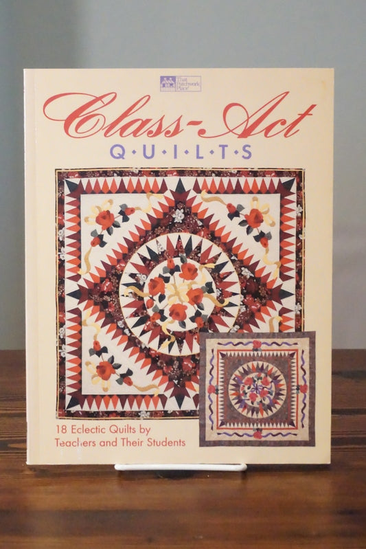 Class-Act Quilts by Ursula Reikes 1996 18 Eclectic Quilts Patterns