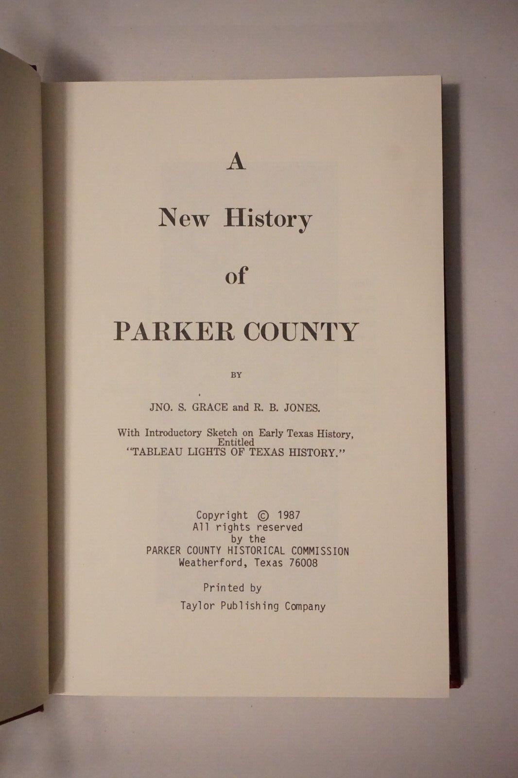 A New History of Parker County by Jno. S. Grace and R. B. Jones 1987 Hardcover
