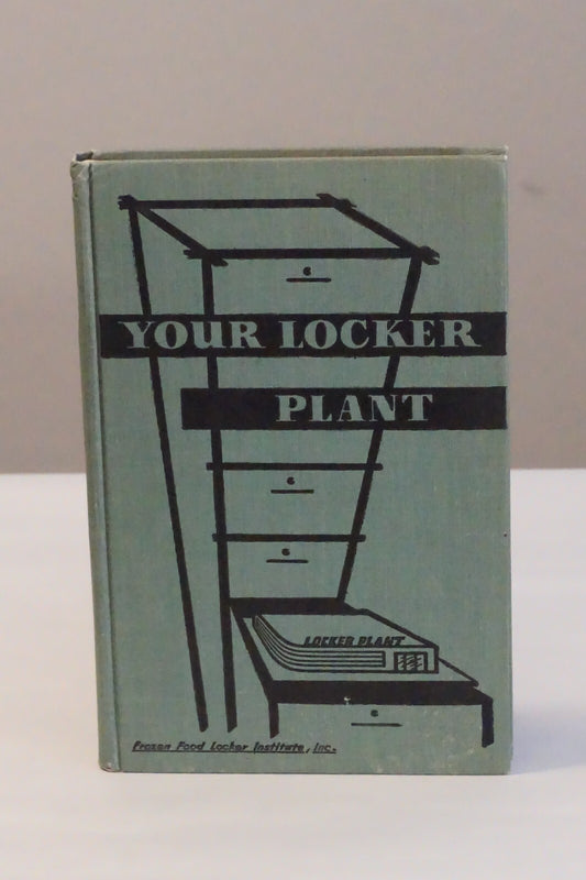 Your Locker Plant: A Guidebook for the Prospective Locker Owner 1948 Hardcover