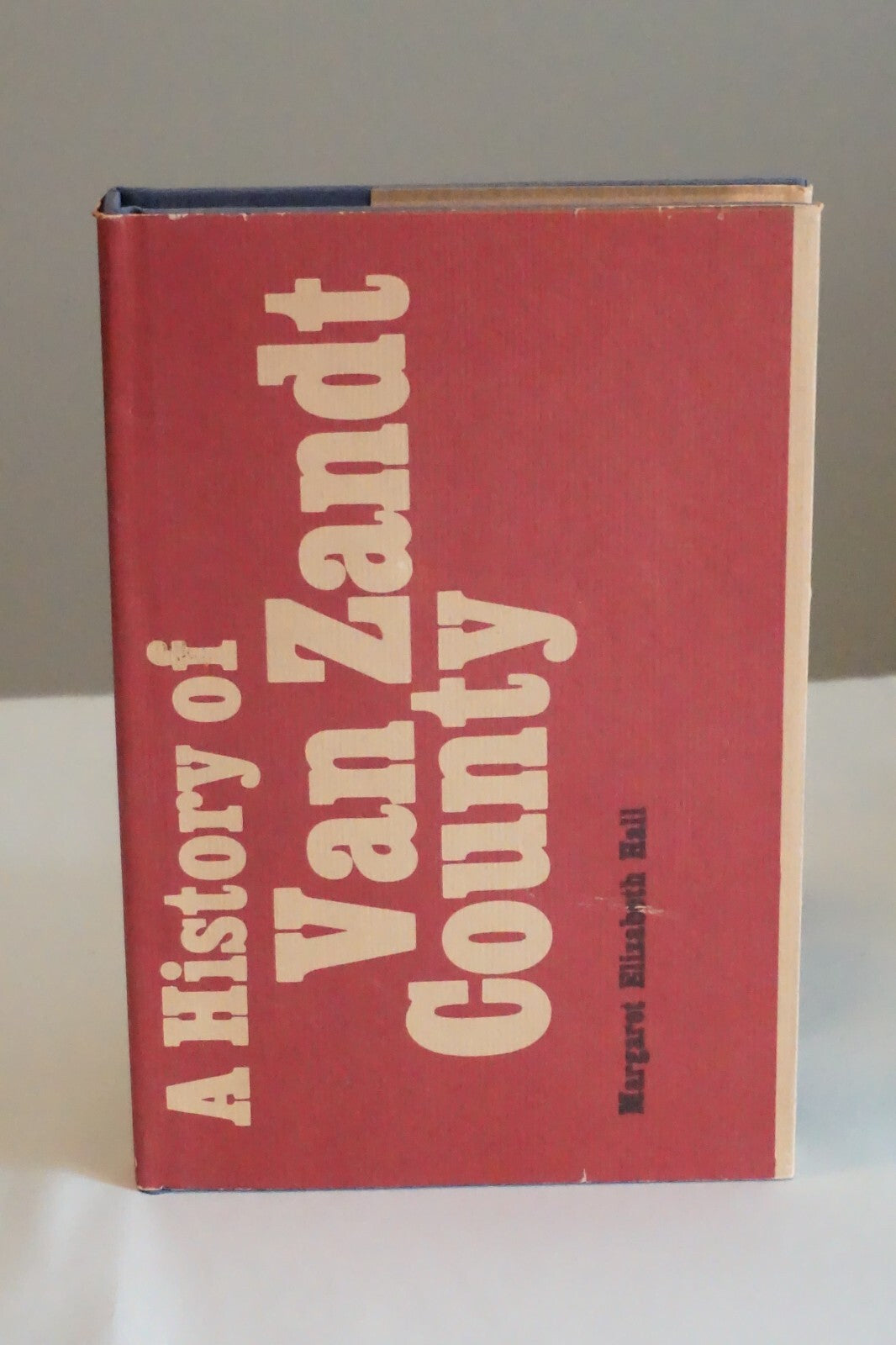 A History of Van Zandt County, Texas by Margaret Elizabeth Hall 1976 Signed HCDJ