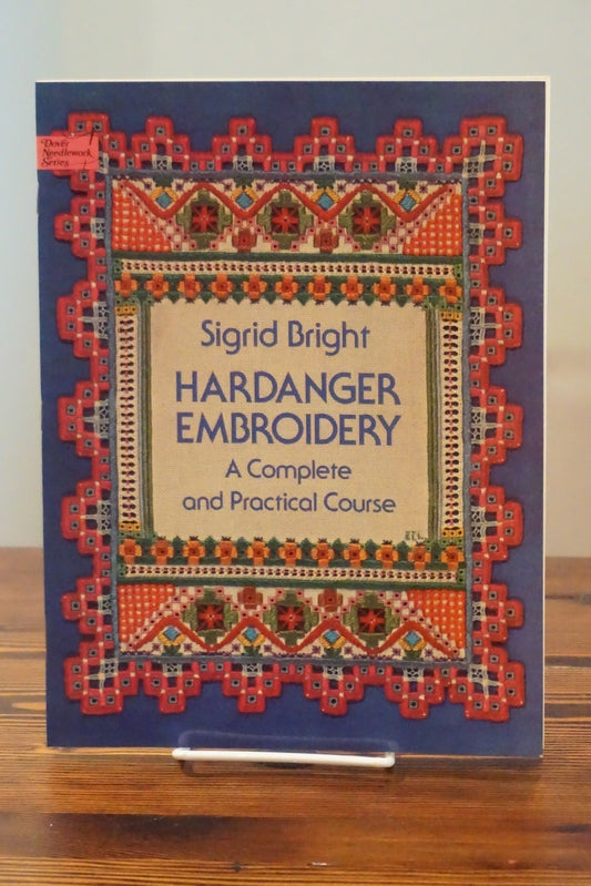Hardanger Embroidery by Sigrid Bright 1978 Dover Complete Practical Course