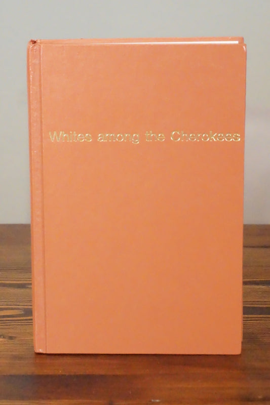 Whites Among the Cherokees Georgia 1828-1838 Warren Weeks 1987 Hardcover