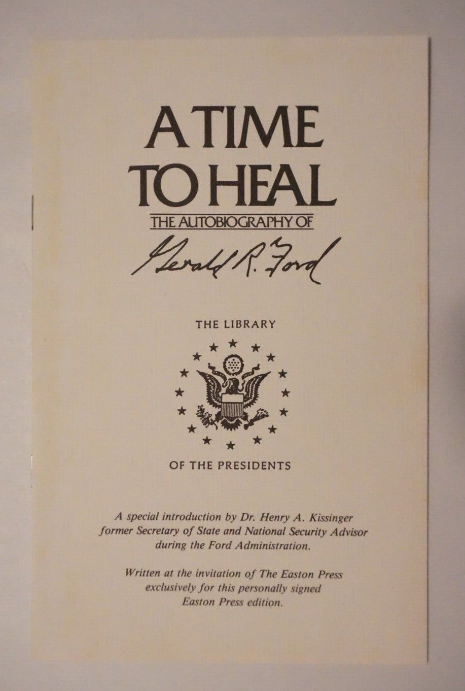 A Time To Heal by Gerald Ford 1987 Signed Easton Press