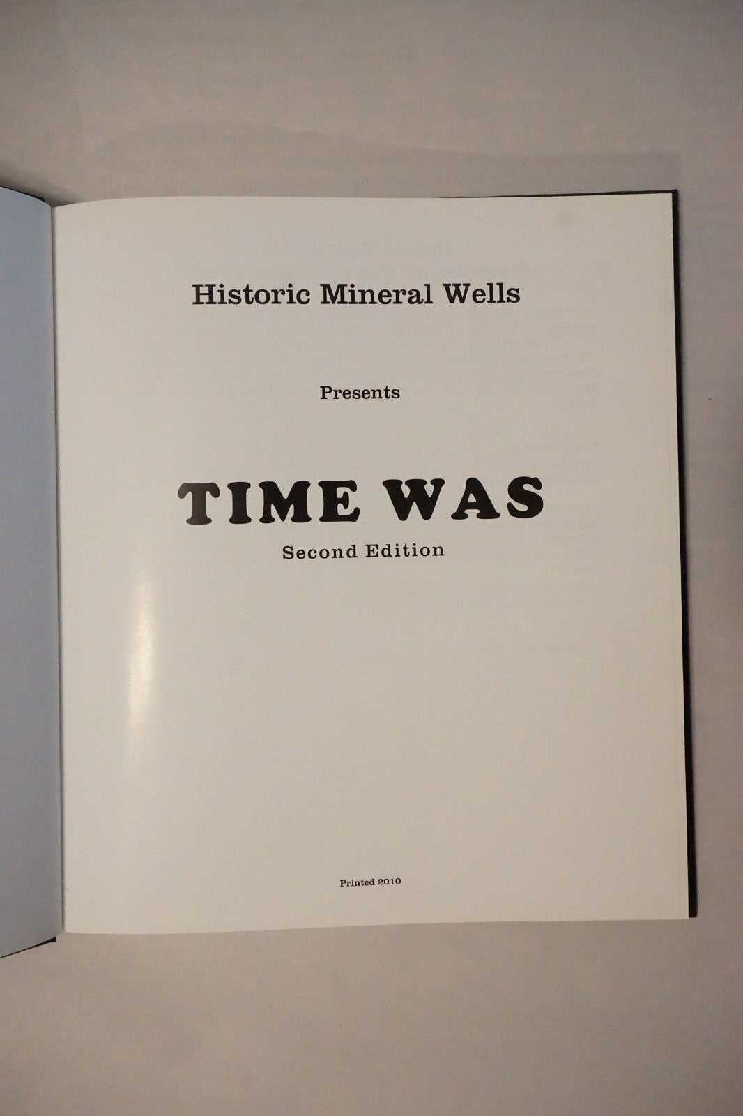 Time Was In Mineral Wells by A. F. Weaver 2010 Hardcover Dust Jacket