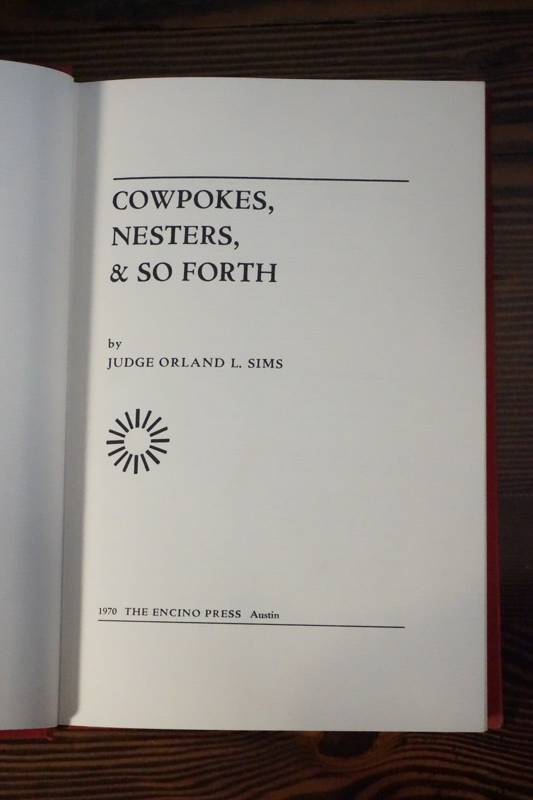 Cowpokes, Nesters, and So Forth by Judge Orland L. Sims 1970 HC DJ