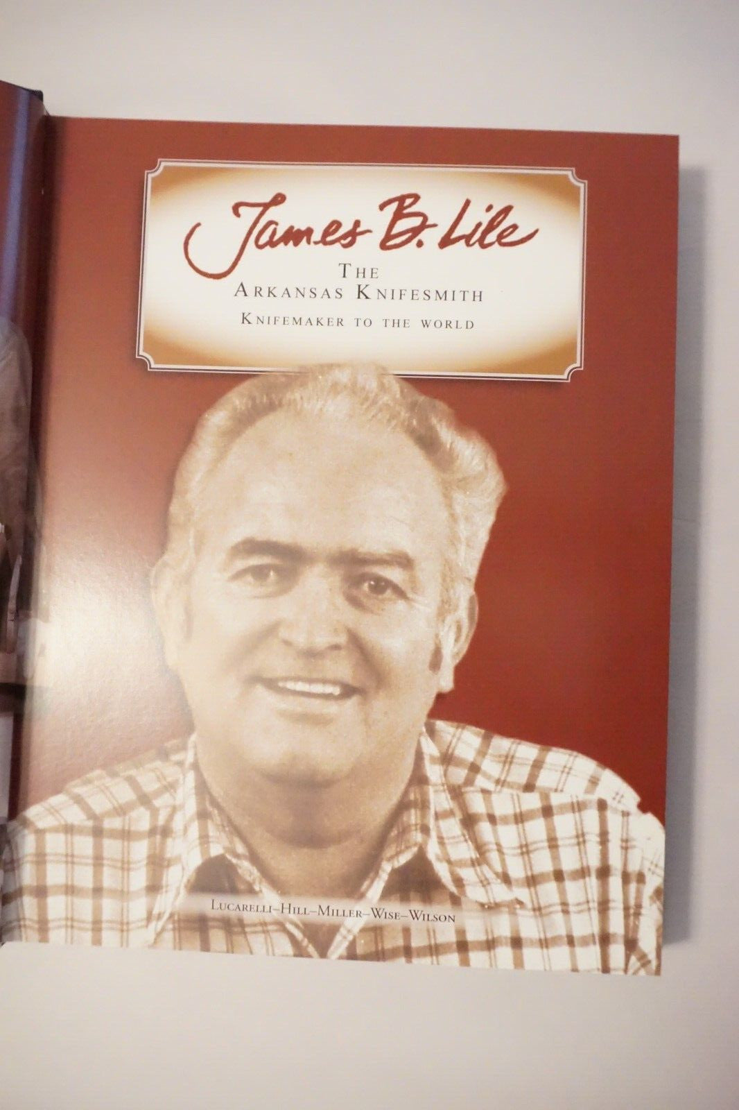 Buy James B. Lile: The Arkansas Knifesmith 2007 1st Edition HC DJ