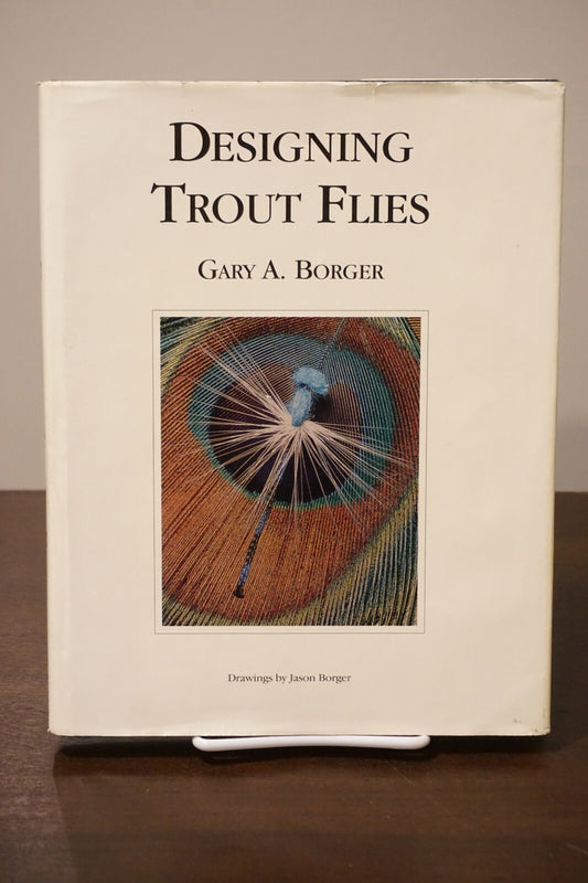 Designing Trout Flies by Gary A. Borger 1991 HC DJ Signed 1st Printing 9780962839214| eBay