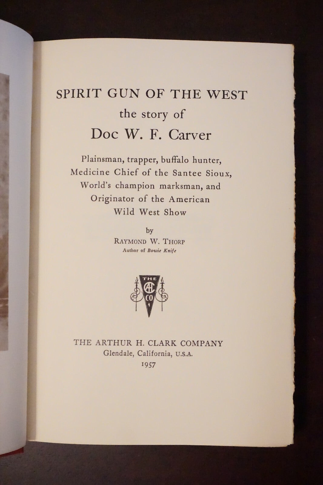 Doc W.F. Carver: Spirit Gun of The West by Raymond W. Thorp 1957 HC DJ