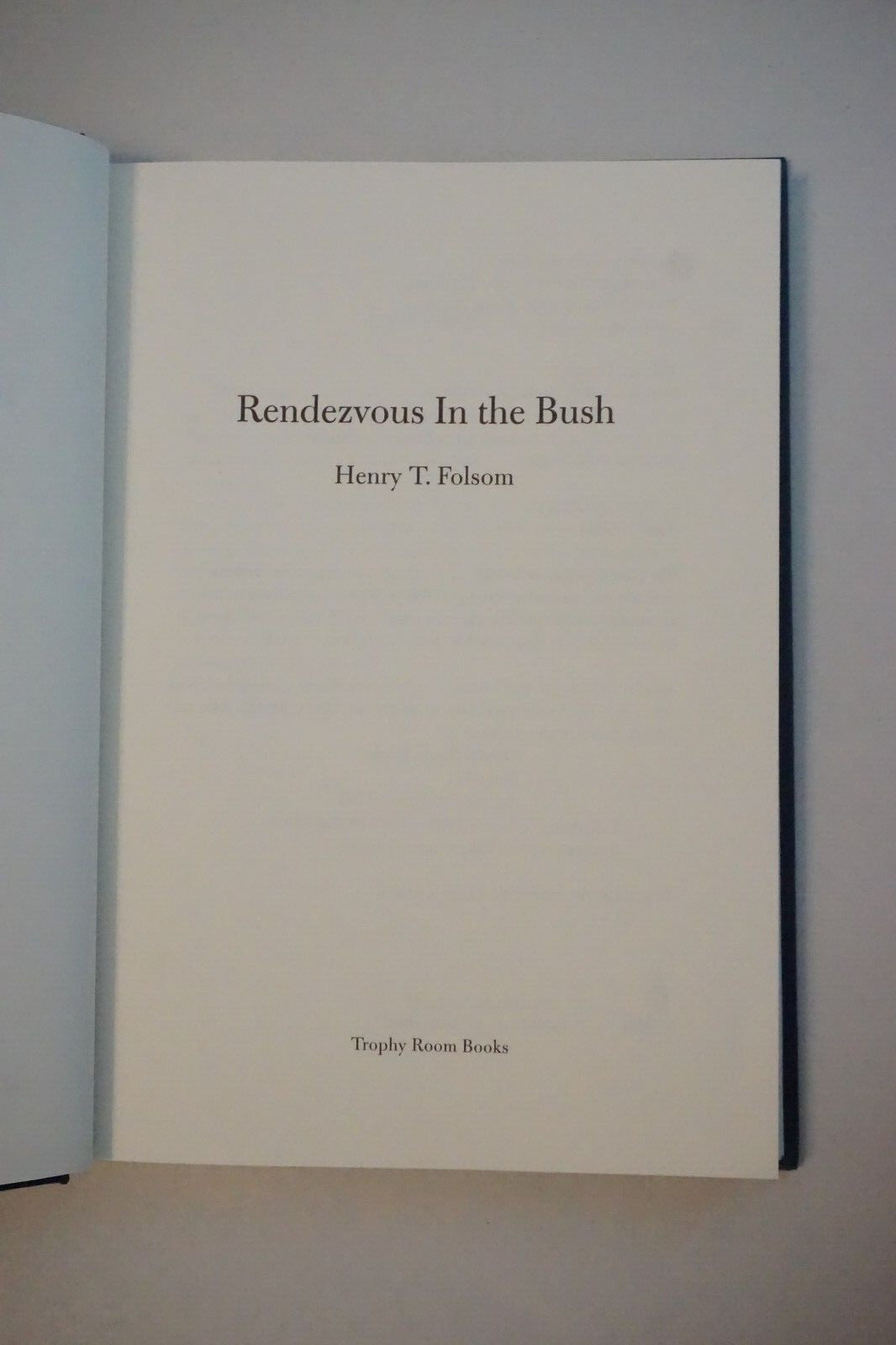 Rendezvous In The Bush by Henry T. Folsom 1999 Limited Edition Signed HCDJ