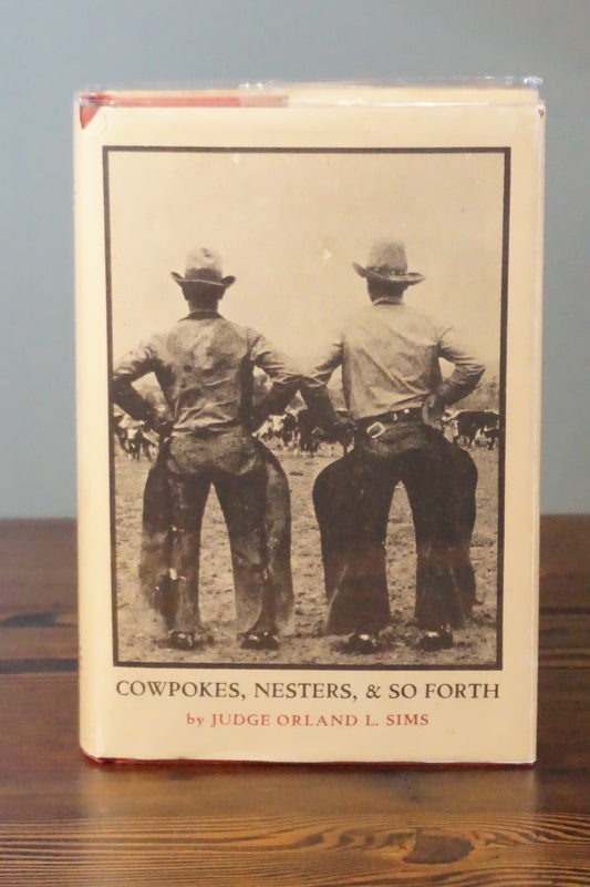 Cowpokes, Nesters, and So Forth by Judge Orland L. Sims 1970 HC DJ