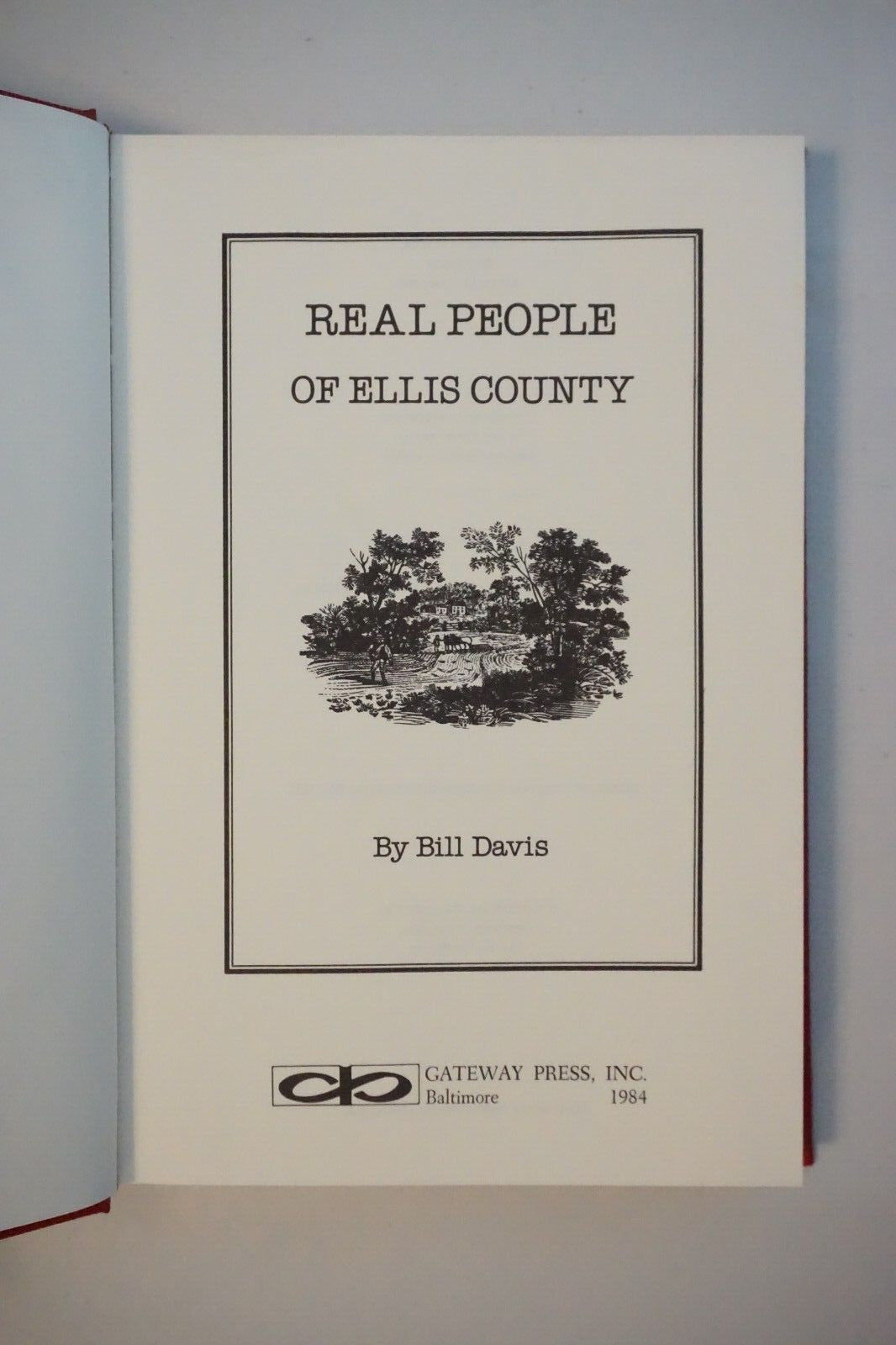 Real People of Ellis County, Texas: Volume 1 by Bill Davis 1984 HC
