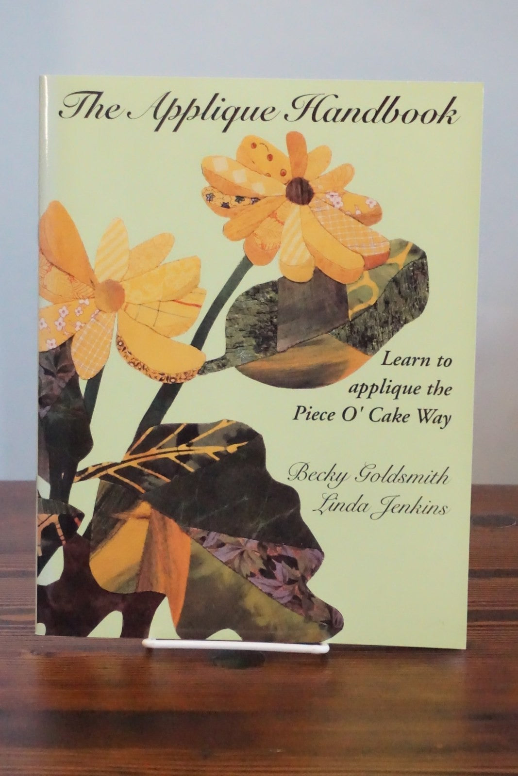 The Applique Handbook Piece O Cake Way Goldsmith Jenkins 1998 Softcover