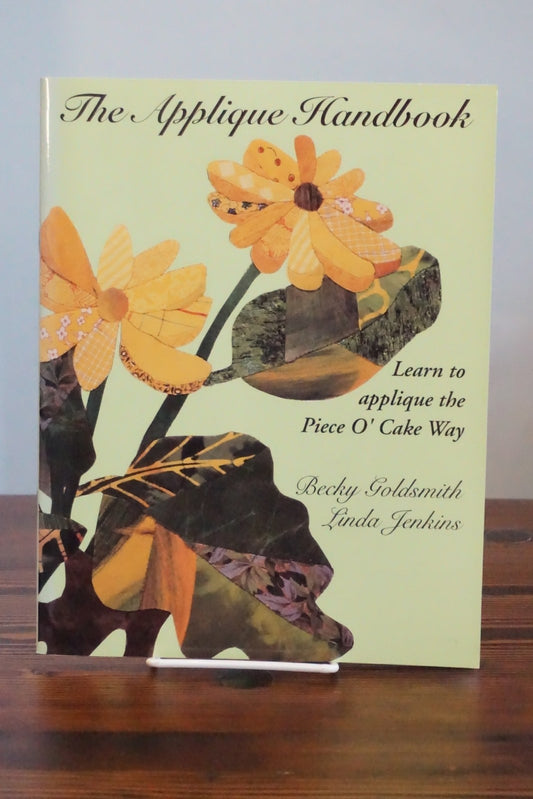 The Applique Handbook Piece O Cake Way Goldsmith Jenkins 1998 Softcover